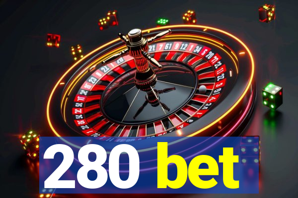 280 bet